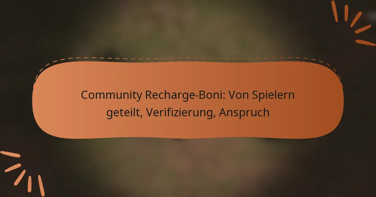 featured-image-community-recharge-boni-von-spielern-geteilt-verifizierung-anspruch