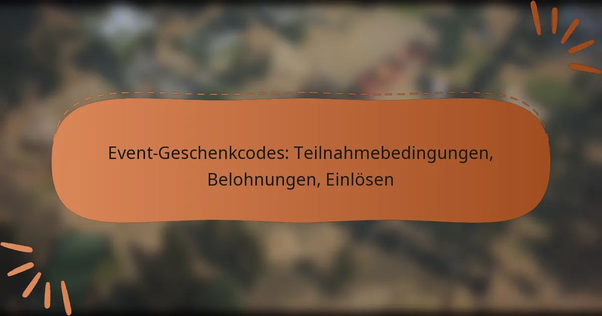 featured-image-event-geschenkcodes-teilnahmebedingungen-belohnungen-einlosen