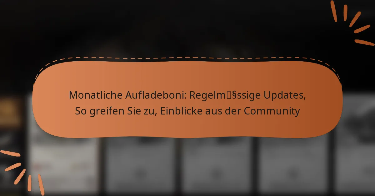 featured-image-monatliche-aufladeboni-regelmssssige-updates-so-greifen-sie-zu-einblicke-aus-der-community