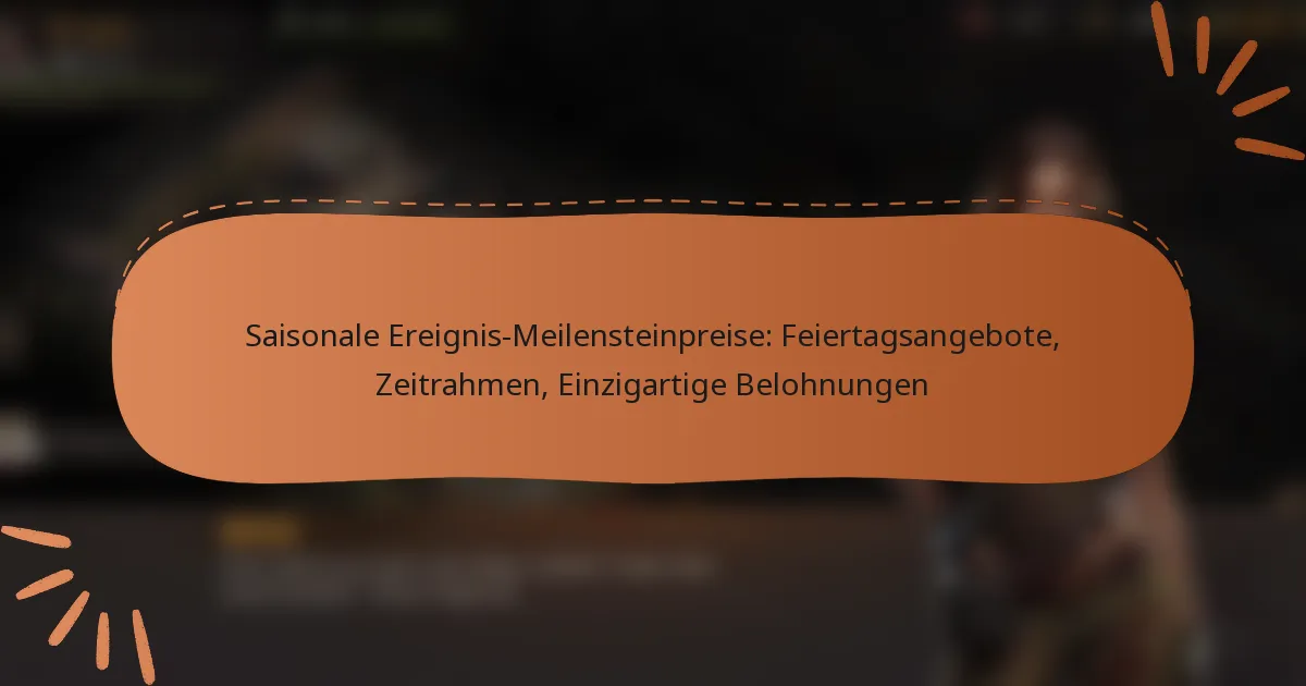 featured-image-saisonale-ereignis-meilensteinpreise-feiertagsangebote-zeitrahmen-einzigartige-belohnungen