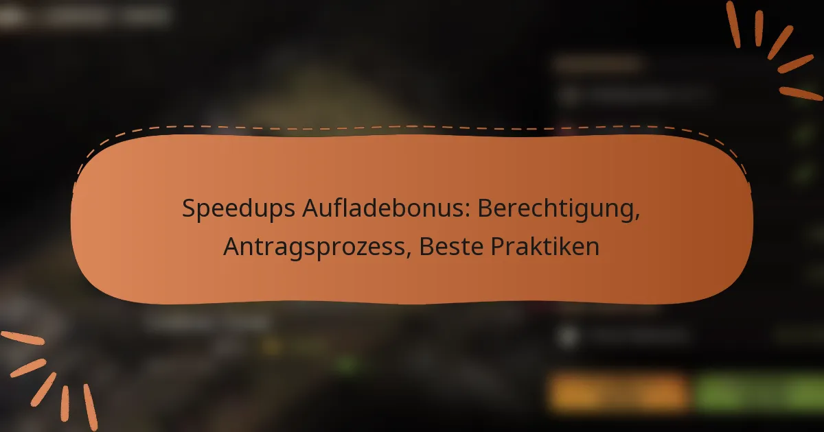 featured-image-speedups-aufladebonus-berechtigung-antragsprozess-beste-praktiken
