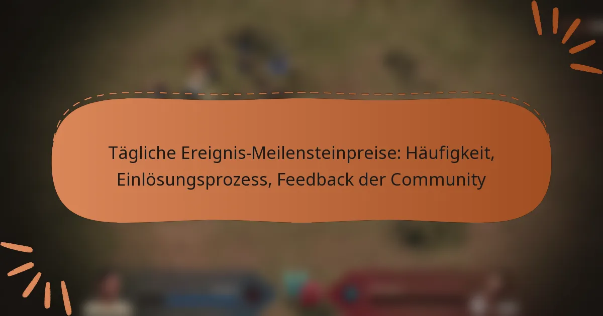 featured-image-tagliche-ereignis-meilensteinpreise-haufigkeit-einlosungsprozess-feedback-der-community